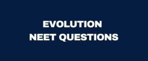 Important NEET questions of Evolution