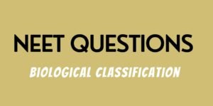 Important biological classification NEET questions